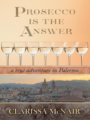 cover image of Prosecco is the Answer